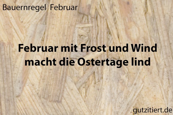 Bauernregel Februar mit Frost und Wind macht die Ostertage lind.