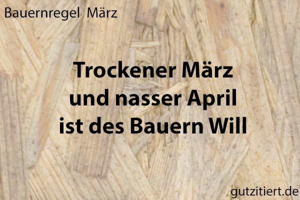 Bauernregel Trockener März und nasser April ist des Bauern Will.