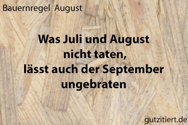 Bauernregel Was Juli und August nicht taten, läßt auch der September ungebraten.