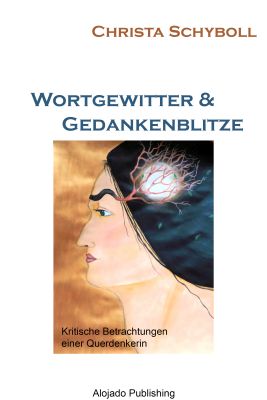 Christa Schyboll - Wortgewitter und Gedankenblitze