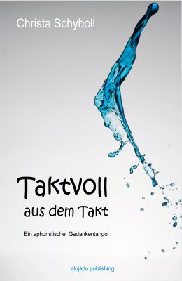 Christa Schyboll - Taktvoll aus dem Takt